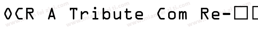 OCR A Tribute Com Re字体转换